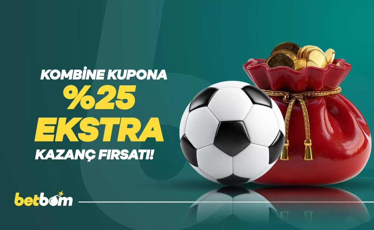 Kombine Kuponda %25'e Kadar Ekstra Kazanç